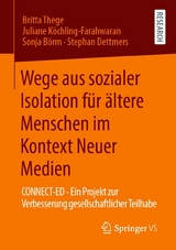 Wege aus sozialer Isolation f&uuml;r &auml;ltere Menschen im Kontext Neuer Medien - Britta Thege, Juliane K&ouml;chling-Farahwaran, Sonja B&ouml;rm, Stephan Dettmers