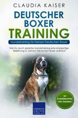 Deutscher Boxer Training - Hundetraining f&uuml;r Deinen Deutschen Boxer - Claudia Kaiser