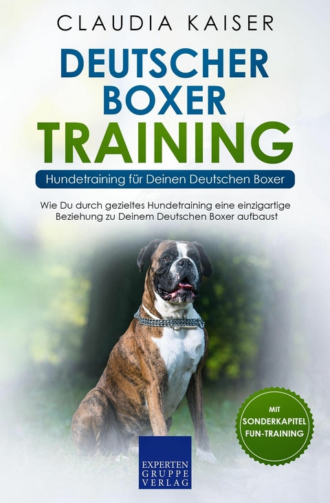Deutscher Boxer Training - Hundetraining f&uuml;r Deinen Deutschen Boxer - Claudia Kaiser
