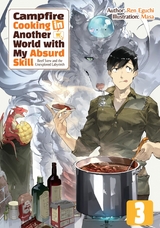 Campfire Cooking in Another World with My Absurd Skill: Volume 3 - Ren Eguchi