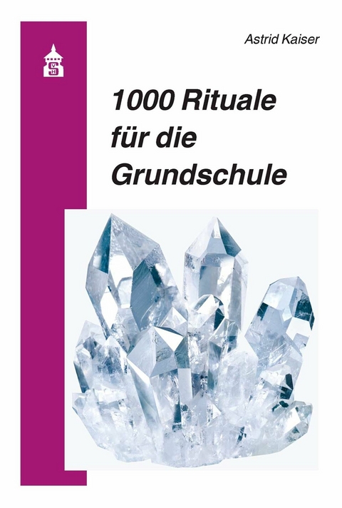 1000 Rituale f&uuml;r die Grundschule -  Astrid Kaiser