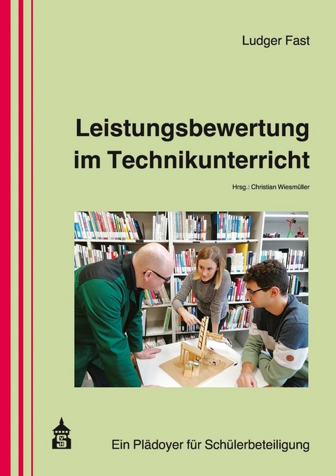 Leistungsbewertung im Technikunterricht -  Ludger Fast