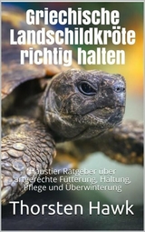Griechische Landschildkr&ouml;te richtig halten - Thorsten Hawk