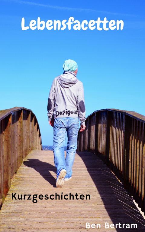 Lebensfacetten - Ben Bertram