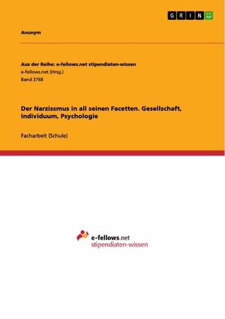 Der Narzissmus  in all seinen Facetten. Gesellschaft, Individuum, Psychologie