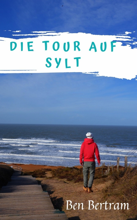 Die Tour auf Sylt - Ben Bertram