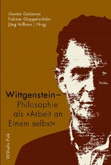 Wittgenstein - Philosophie als "Arbeit an Einem selbst" - 