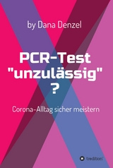 PCR-Test 'unzul&auml;ssig'? -  Dana Denzel