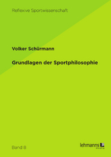 Grundlagen der Sportphilosophie - Volker Sch&uuml;rmann