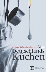 Aus Deutschlands K&uuml;chen - Horst Scharfenberg