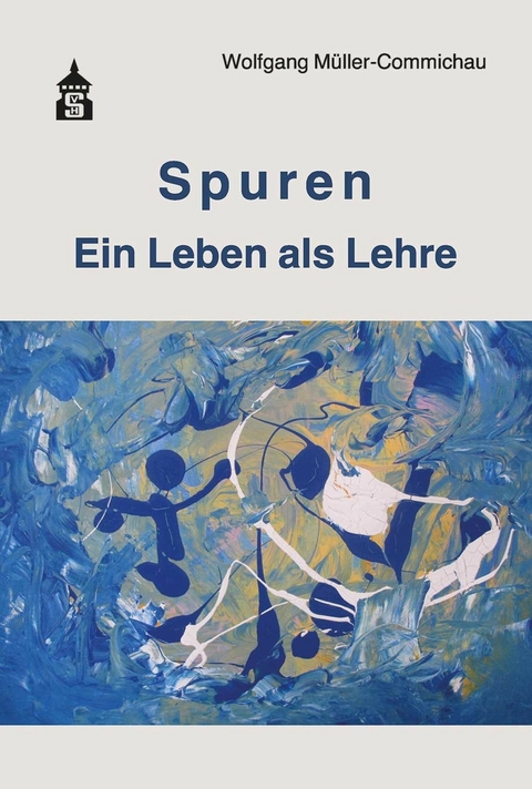Spuren -  Wolfgang M&uuml;ller-Commichau