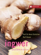 Ingwer - Heinz Schilcher, Ralf Hiener