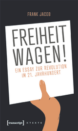 Freiheit wagen! -  Frank Jacob