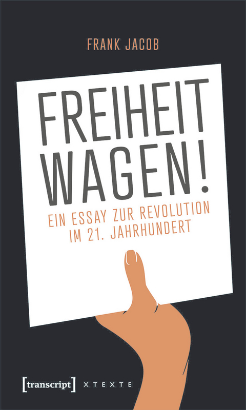 Freiheit wagen! -  Frank Jacob