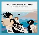 Los delfines del sur del mundo - Ana Mar&iacute;a Pavez, Constanza Recart