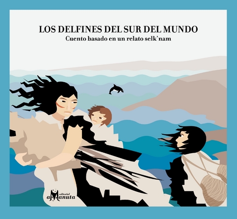Los delfines del sur del mundo - Ana Mar&iacute;a Pavez, Constanza Recart