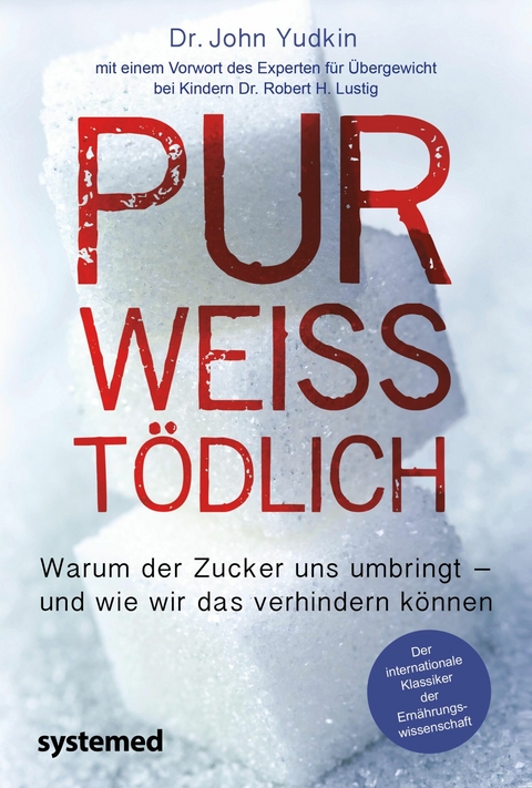 Pur, wei&szlig;, t&ouml;dlich - John Yudkin