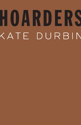 Hoarders - Kate Durbin