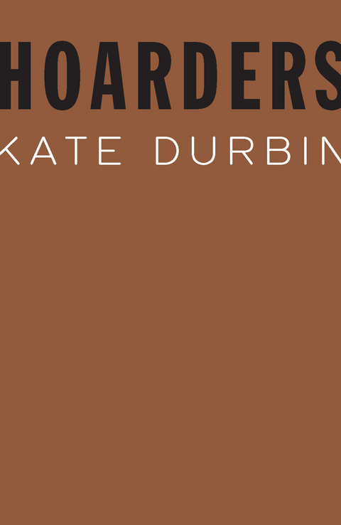 Hoarders - Kate Durbin