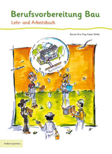 Berufsvorbereitung Bau - Balder Batran, Nadine Brix, Volker Frey, Romy Karier, Klaus Dr. K&ouml;hler