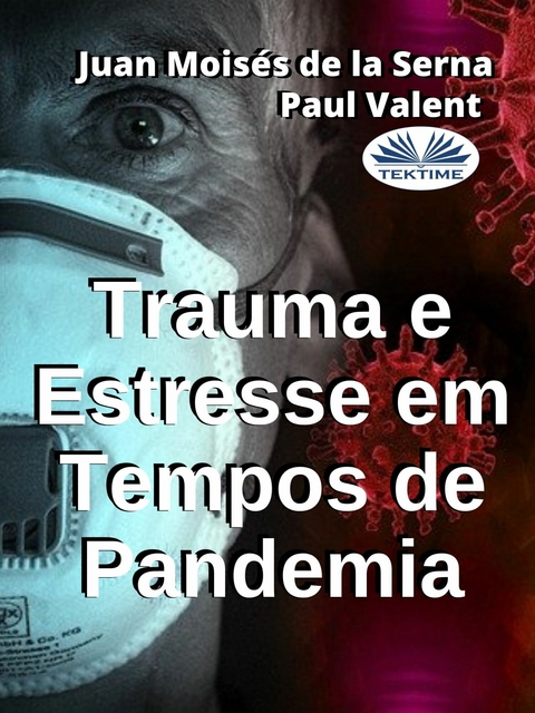 Trauma E Estresse Em Tempos De Pandemia -  Juan Moises de la Serna