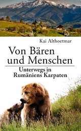 Von B&auml;ren und Menschen - Kai Althoetmar