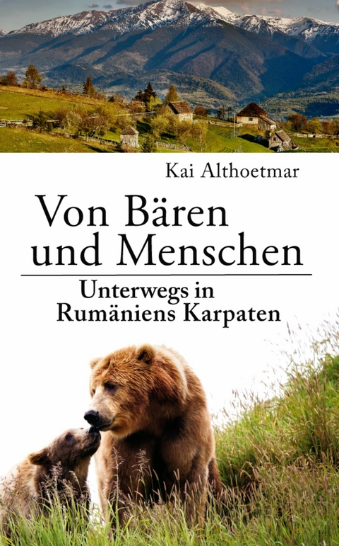 Von B&auml;ren und Menschen - Kai Althoetmar