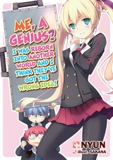 Me, a Genius? I Was Reborn into Another World and I Think They've Got the Wrong Idea! Volume 1 -  Nyun