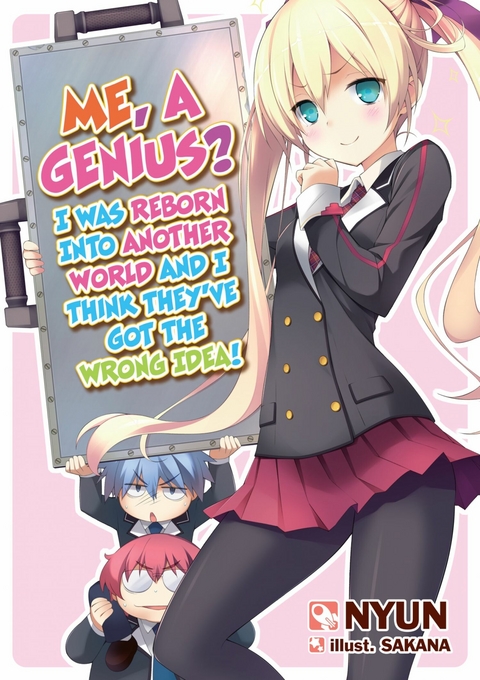 Me, a Genius? I Was Reborn into Another World and I Think They've Got the Wrong Idea! Volume 1 -  Nyun