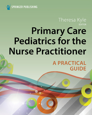 Primary Care Pediatrics for the Nurse Practitioner