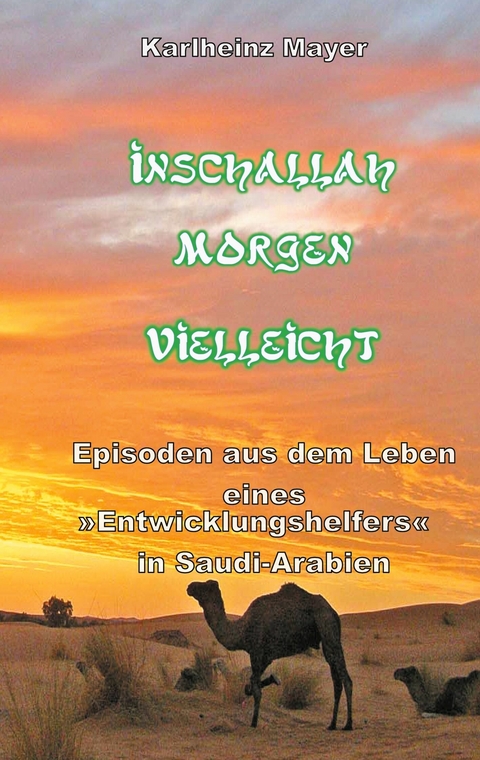 Inschallah Morgen Vielleicht - Karlheinz Mayer