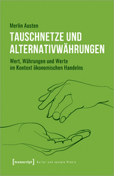 Tauschnetze und Alternativw&auml;hrungen - Merlin Austen