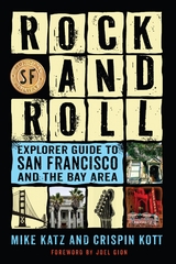 Rock and Roll Explorer Guide to San Francisco and the Bay Area -  Mike Katz,  Crispin Kott