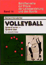 Volleyball. Spielend lernen - Spielend &uuml;ben - Gerhard D&uuml;rrw&auml;chter