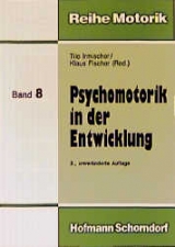 Psychomotorik in der Entwicklung - Tilo Irmischer, Klaus Fischer