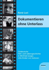 Dokumentieren ohne Unterlass - Ren&eacute; Lori