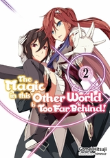 Magic in this Other World is Too Far Behind! Volume 2 -  Gamei Hitsuji