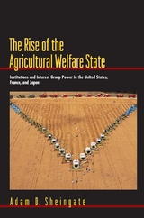 The Rise of the Agricultural Welfare State - Adam D. Sheingate