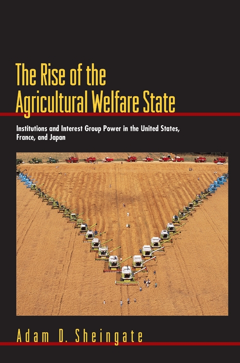 The Rise of the Agricultural Welfare State - Adam D. Sheingate