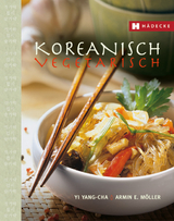 Koreanisch vegetarisch - Yi Yang-Cha, Armin E. M&ouml;ller