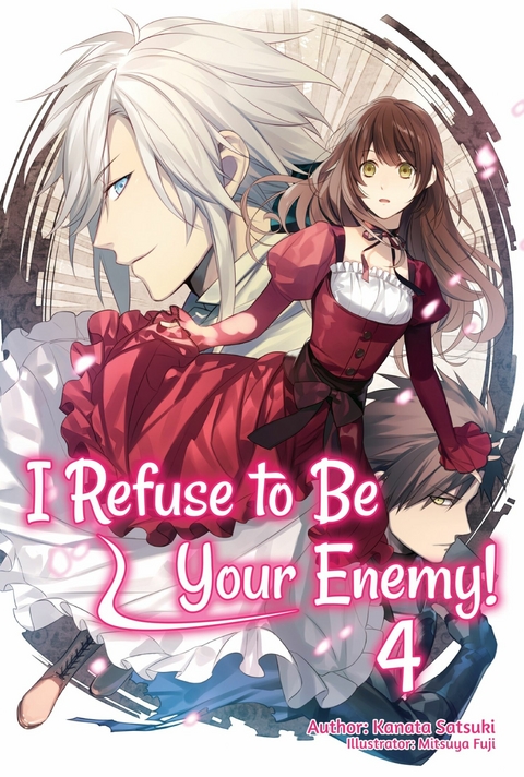 I Refuse to Be Your Enemy! Volume 4 -  Kanata Satsuki