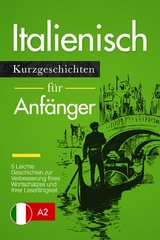 Italienisch lernen: Italienisch f&uuml;r Anf&auml;nger (A1 / A2) - Verblix Press