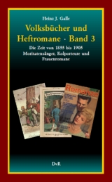 Volksbücher und Heftromane : Band 3 - Galle, Heinz J