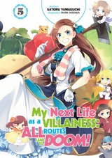 My Next Life as a Villainess: All Routes Lead to Doom! Volume 5 (Light Novel) - Satoru Yamaguchi