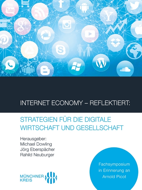 Internet Economy &ndash; Reflektiert: Strategien f&uuml;r die digitale Wirtschaft und Gesellschaft - 