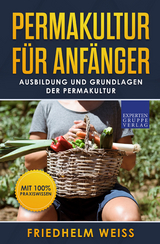 Permakultur f&uuml;r Anf&auml;nger - Friedhelm Weiss