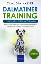 Dalmatiner Training &ndash; Hundetraining f&uuml;r Deinen Dalmatiner - Claudia Kaiser