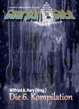 GAARSON-GATE: Die 6. Kompilation - Wilfried A. Hary (Hrsg.)