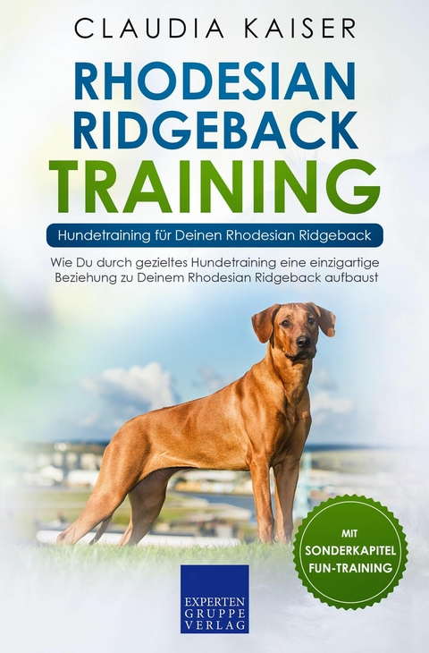 Rhodesian Ridgeback Training &ndash; Hundetraining f&uuml;r Deinen Rhodesian Ridgeback - Claudia Kaiser