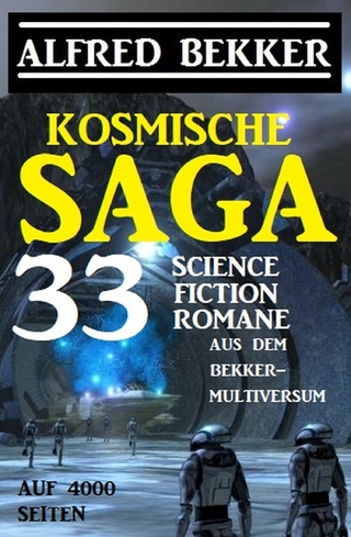 Kosmische Saga - 33 Science Fiction Romane aus dem Bekker-Multiversum auf 4000 Seiten